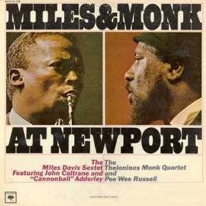 Miles and Monk at Newport